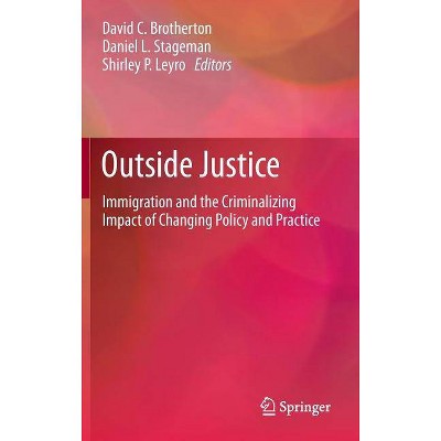 Outside Justice - by  David C Brotherton & Daniel L Stageman & Shirley P Leyro (Hardcover)