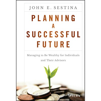Planning a Successful Future - by  John E Sestina (Hardcover)