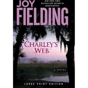 Charley's Web - Large Print by  Joy Fielding (Paperback) - 1 of 1