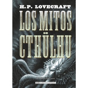 Los Mitos de Cthulhu - (Clásicos Ilustrados) by  H P Lovecraft (Hardcover) - 1 of 1