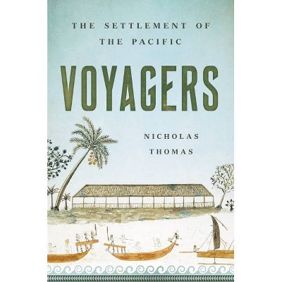 Voyagers - by  Nicholas Thomas (Hardcover)