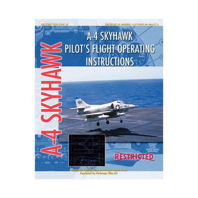 A-4 Skyhawk Pilot's Flight Operating Instructions - by  United States Air Force (Paperback), 1 of 2