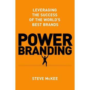Power Branding - by  Steve McKee (Hardcover)