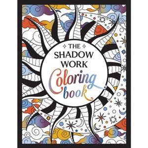 The Shadow Work Coloring Book - by  Summersdale Publishers (Paperback) - 1 of 1