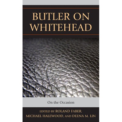 Butler on Whitehead - (Contemporary Whitehead Studies) by  Roland Faber & Michael Halewood & Deena Lin (Hardcover)