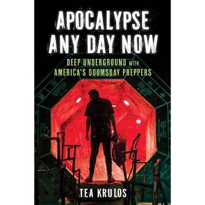  Apocalypse Any Day Now - by  Tea Krulos (Paperback) 