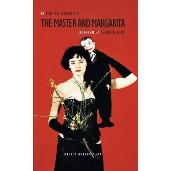 The Master and Margarita - (Oberon Modern Plays) by  Mikhail Bulgakov (Paperback)