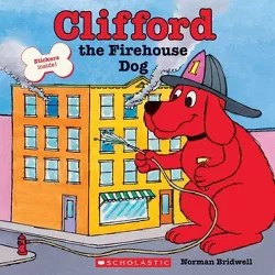 Clifford the Firehouse Dog (Classic Storybook) - by  Norman Bridwell (Paperback)