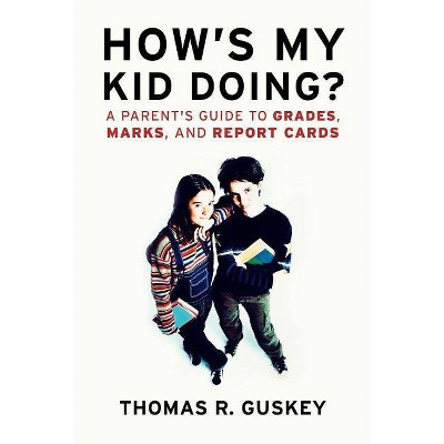 How's My Kid Doing? - (Jossey-Bass Education) by  Thomas R Guskey (Paperback)