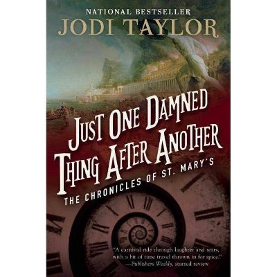 Just One Damned Thing After Another - (Chronicles of St. Mary's) by  Jodi Taylor (Paperback)