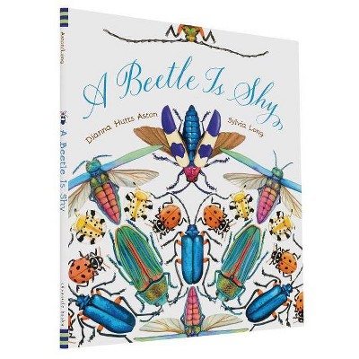 A Beetle Is Shy - (Family Treasure Nature Encylopedias) by  Dianna Hutts Aston (Hardcover)