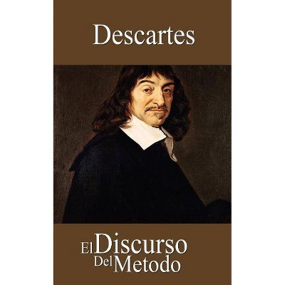 El Discurso del Metodo - by  Descartes (Paperback)