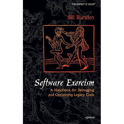 Software Exorcism - by  Bill Blunden (Paperback)