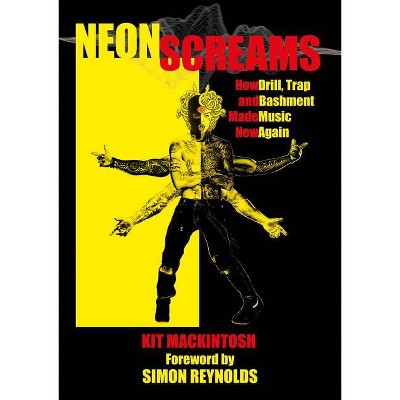 Neon Screams - by  Kit Mackintosh (Paperback)
