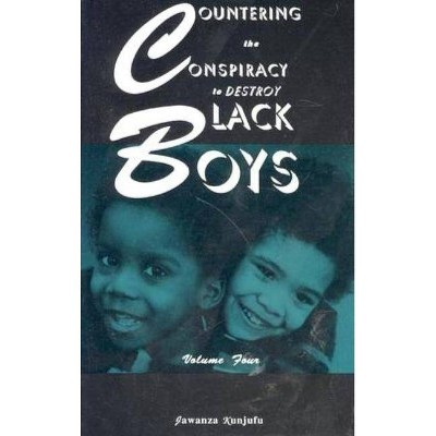 Countering the Conspiracy to Destroy Black Boys Vol. IV, 4 - by  Jawanza Kunjufu (Paperback)