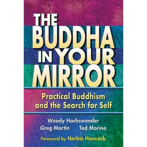 The Buddha in Your Mirror - by  Woody Hochswender & Greg Martin & Ted Morino (Paperback) - 1 of 1