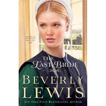 The Last Bride - (Home to Hickory Hollow) by  Beverly Lewis (Paperback)