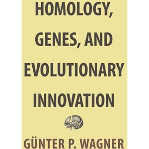 Homology, Genes, and Evolutionary Innovation - by  Günter P Wagner (Paperback) - 1 of 1