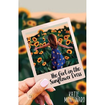 The Girl in the Sunflower Dress - by  Katie Montinaro (Paperback)