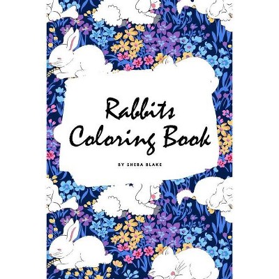 Rabbits Coloring Book for Children (6x9 Coloring Book / Activity Book) - by  Sheba Blake (Paperback)