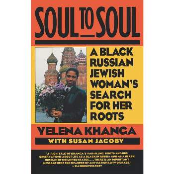 Soul to Soul - by  Yelena Khanga (Paperback)
