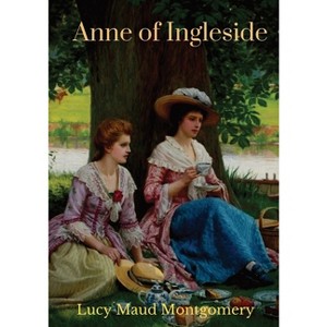 Anne of Ingleside - by  Lucy Maud Montgomery (Paperback) - 1 of 1