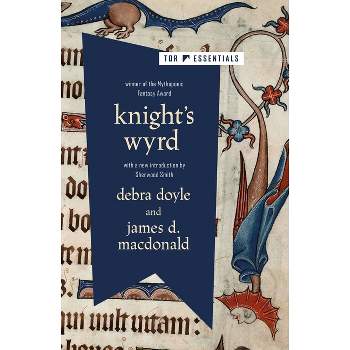 Knight's Wyrd - by  Debra Doyle & James D MacDonald (Paperback)