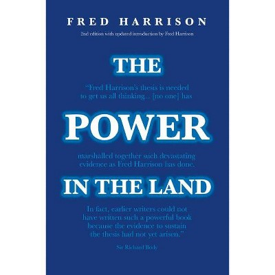 The Power in the Land - 2nd Edition by  Fred Harrison (Paperback)