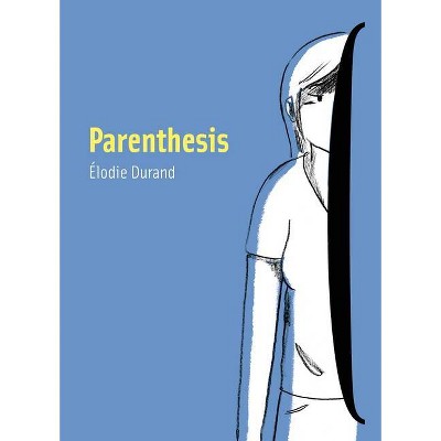 Parenthesis - by  Élodie Durand (Paperback)