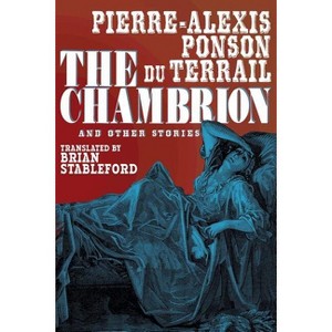The Chambrion and Other Stories - by  Pierre-Alexis Ponson Du Terrail (Paperback) - 1 of 1