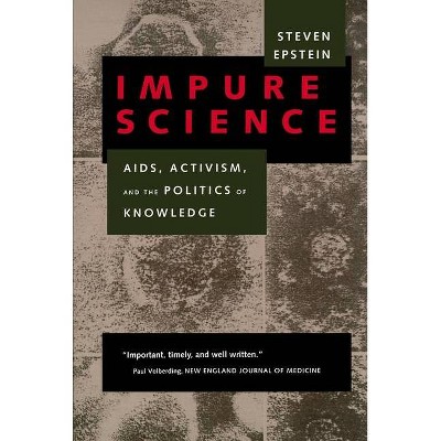 Impure Science, 7 - (Medicine and Society) by  Steven Epstein (Paperback)