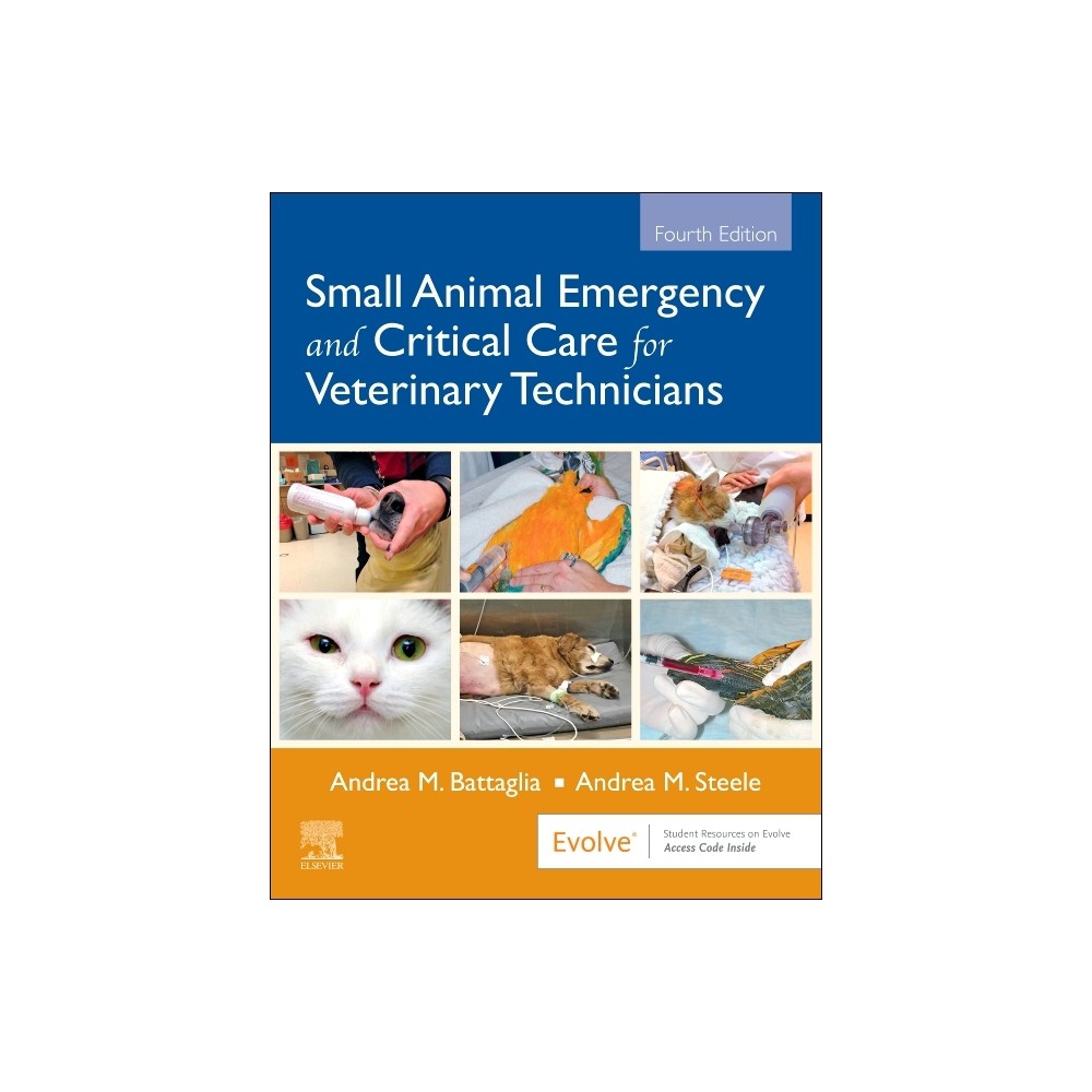 Small Animal Emergency and Critical Care for Veterinary Technicians - 4th Edition by Andrea M Battaglia & Andrea M Steele (Paperback)