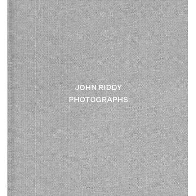 John Riddy: Photographs - by  Liz Jobey (Hardcover)