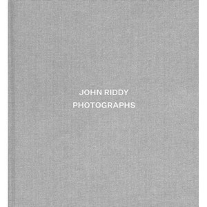 John Riddy: Photographs - by  Liz Jobey (Hardcover) - 1 of 1
