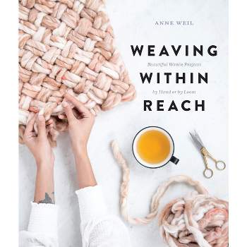 Weaving Within Reach - by  Anne Weil (Paperback)