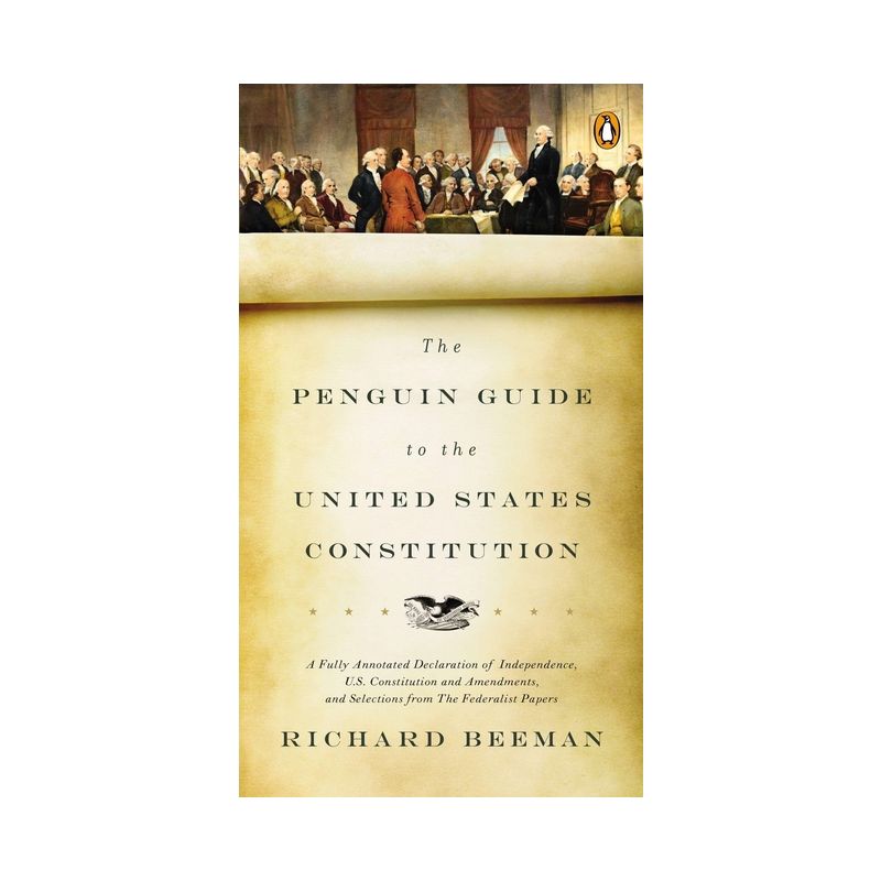 The Penguin Guide to the United States Constitution - Annotated by  Richard Beeman (Paperback), 1 of 2