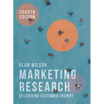 Marketing Research - 4th Edition by  Alan Wilson (Paperback)