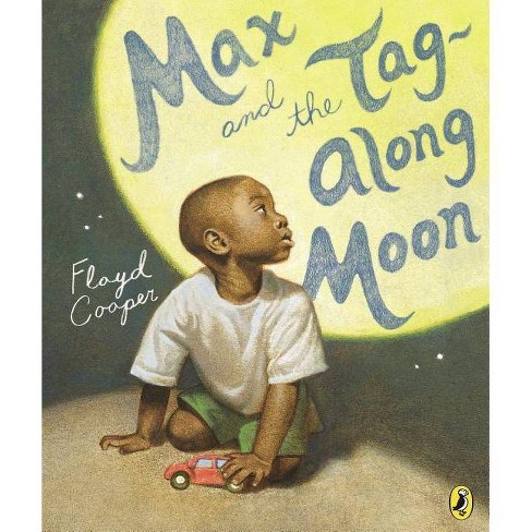 Max and the Tag-Along Moon - by Floyd Cooper - image 1 of 1