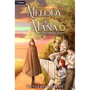Melody of Mana 6 - by  Wandering Agent (Paperback) - 1 of 1