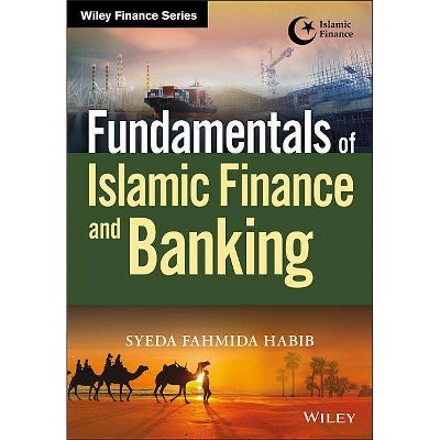 Fundamentals of Islamic Finance and Banking - (Wiley Finance) by  Syeda Fahmida Habib (Paperback)