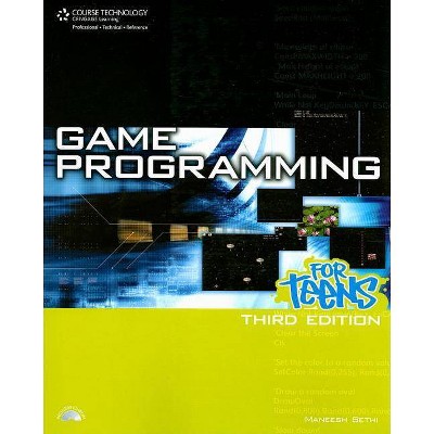 Game Programming for Teens - (For Teens) 3rd Edition by  Maneesh Sethi (Mixed Media Product)