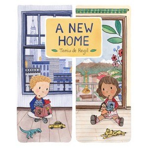 A New Home - by  Tania de Regil (Hardcover) - 1 of 1
