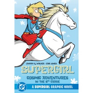 Supergirl: Cosmic Adventures in the 8th Grade (New Edition) - by  Landry Q Walker (Paperback) - 1 of 1