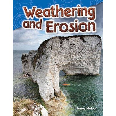 Weathering and Erosion - (Science Readers) by  Torrey Maloof (Paperback)