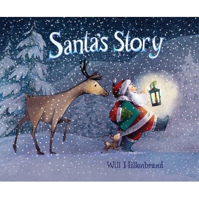 Santa's Story - by  Will Hillenbrand (Hardcover)