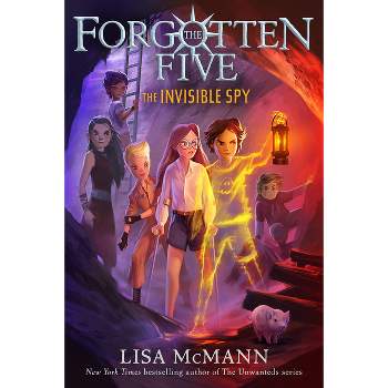 The Invisible Spy (the Forgotten Five, Book 2) - (The Forgotten Five) by Lisa McMann