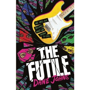 The Futile - by  Dane C Johns (Paperback) - 1 of 1