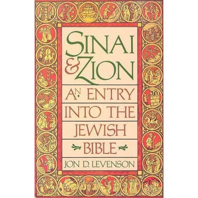 Sinai and Zion - by  Jon D Levenson (Paperback)