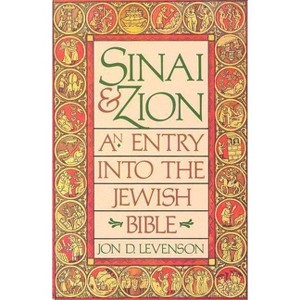 Sinai and Zion - by  Jon D Levenson (Paperback) - 1 of 1