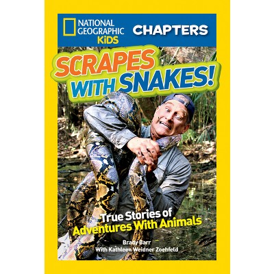 National Geographic Kids Chapters: Scrapes with Snakes! - (NGK Chapters) by  Brady Barr (Paperback)